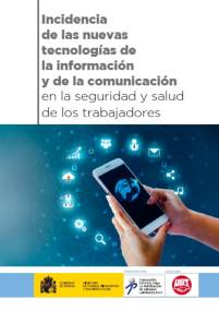 Incidencia de las nuevas tecnologías de la información y de la comunicación en la seguridad y salud de los trabajadores